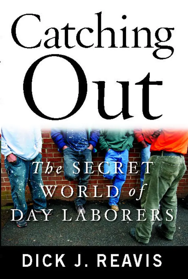 Catching Out : The Secret World of Day Laborers