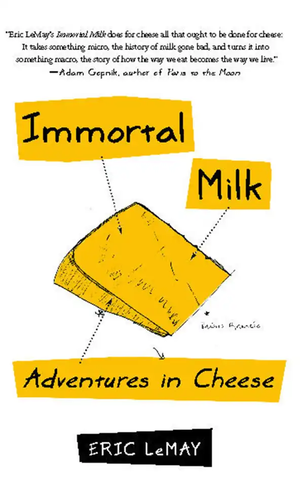 Immortal Milk : Adventures in Cheese