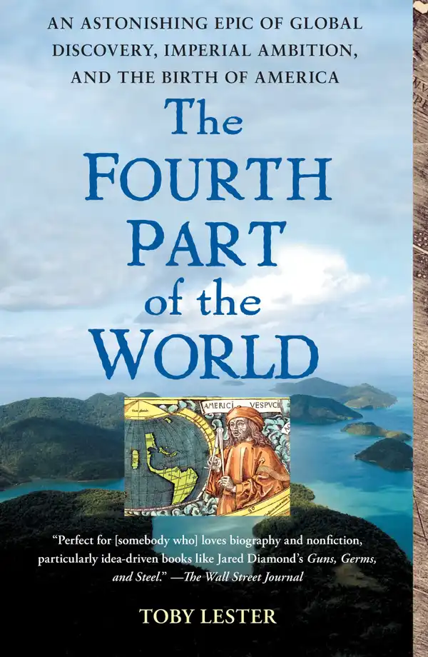 The Fourth Part of the World : The Race to the Ends of the Earth, and the Epic Story of the Map That Gave America Its Name