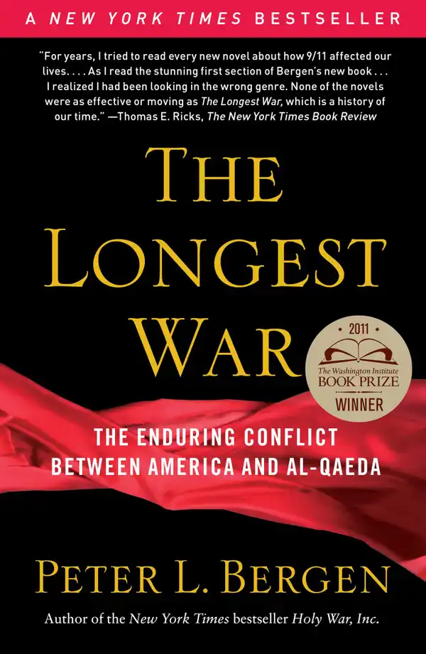 The Longest War : The Enduring Conflict between America and Al-Qaeda