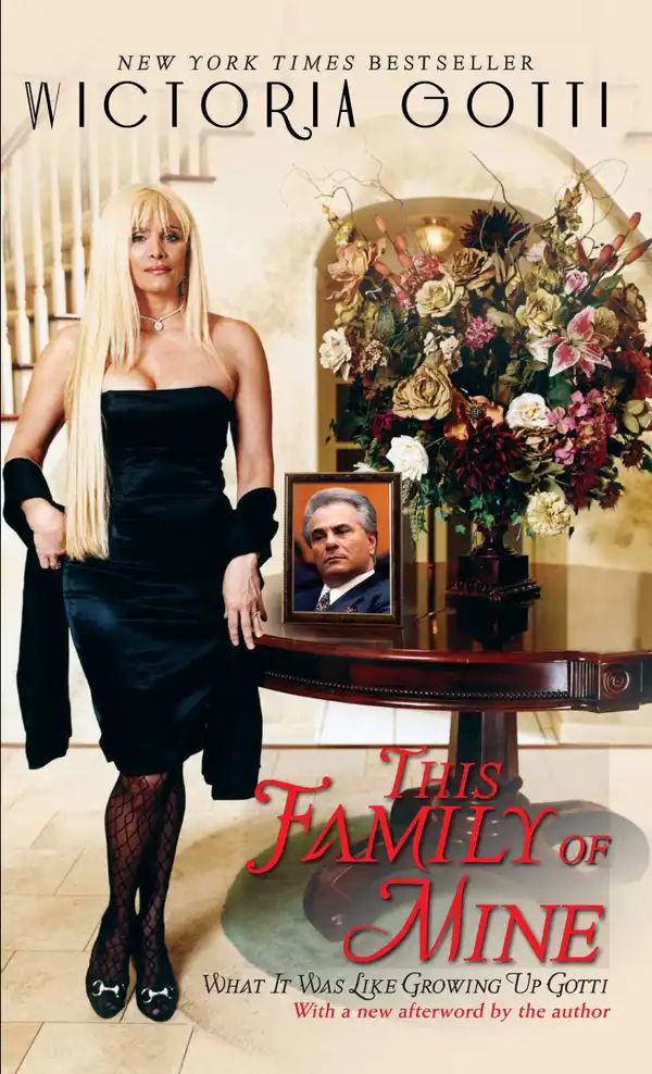 This Family of Mine : What It Was Like Growing Up Gotti