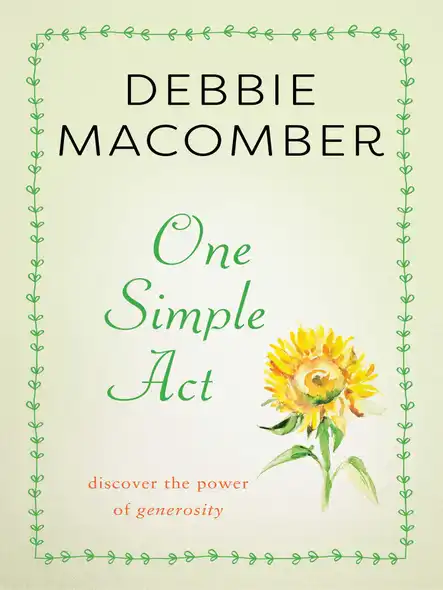 One Simple Act : Discovering The Power Of Generosity