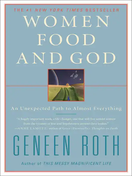 Women Food And God : An Unexpected Path To Almost Everything