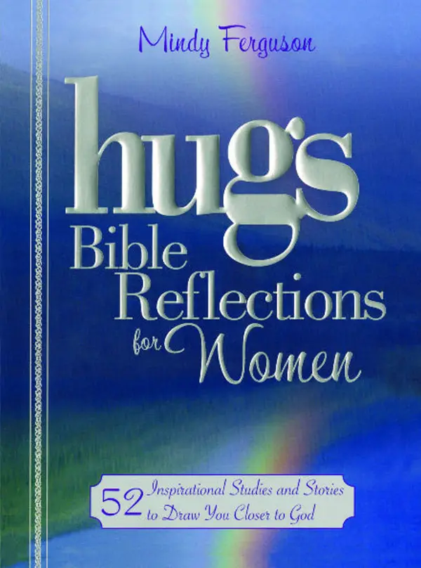 Hugs Bible Reflections for Women : 52 Inspirational Studies and Stories to Draw You Closer to God