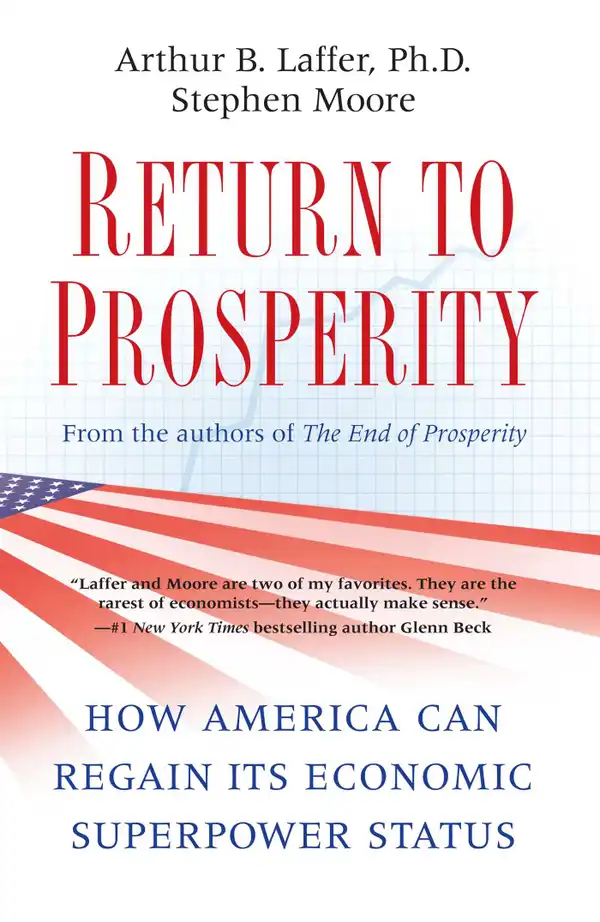 Return to Prosperity : How America Can Regain Its Economic Superpower Status