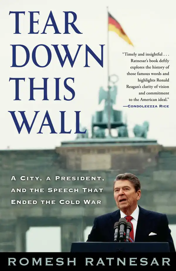 Tear Down This Wall : A City, a President, and the Speech that Ended the
