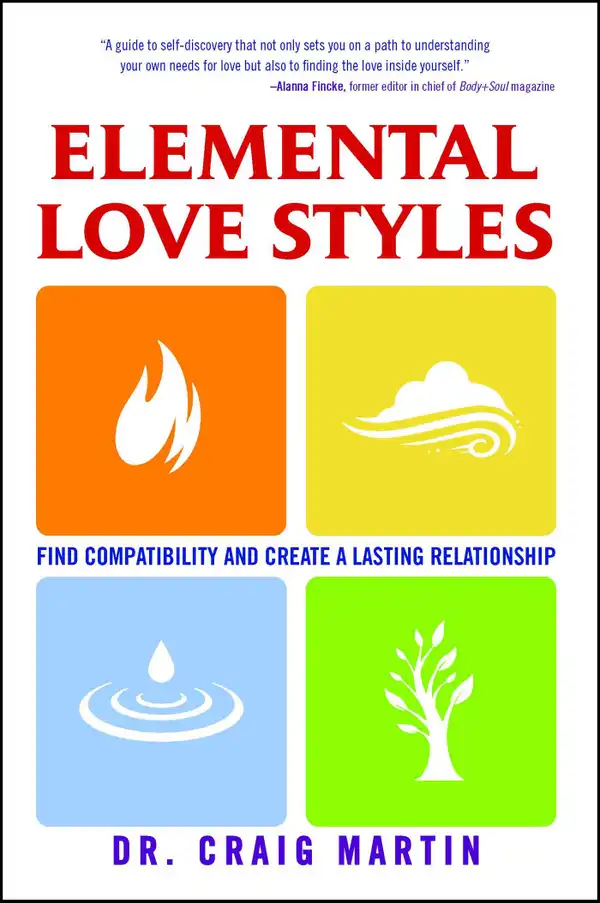 Elemental Love Styles : Find Compatibility and Create a Lasting Relationship