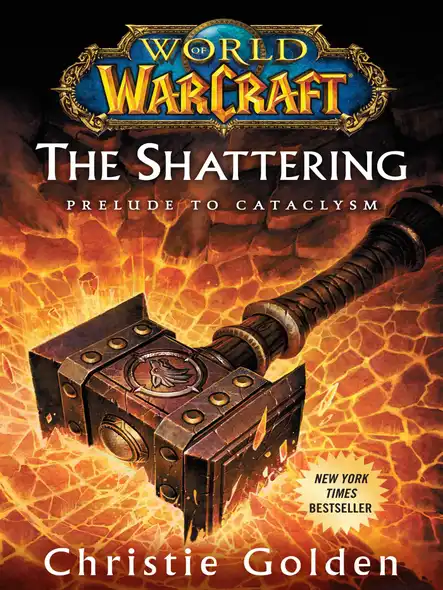 World Of Warcraft: The Shattering : Prelude To Cataclysm