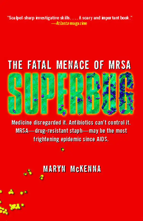 Superbug : The Fatal Menace of MRSA