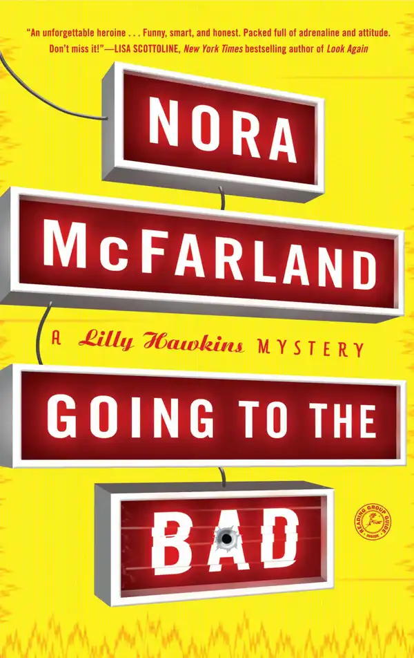 Going to the Bad : A Lilly Hawkins Mystery