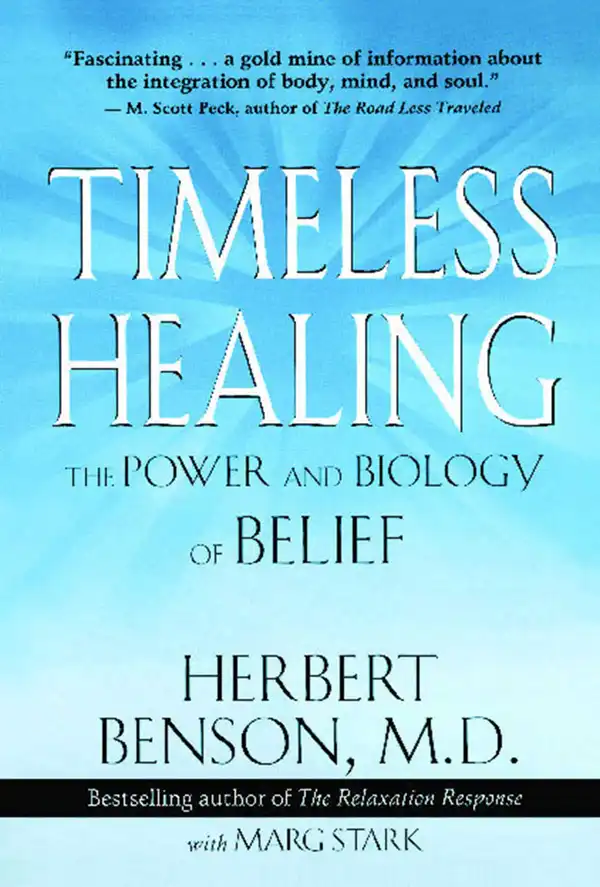 Timeless Healing: The Power and Biology of Belief
