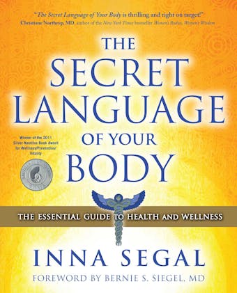 The Secret Language of Your Body: The Essential Guide to Health and Wellness - Inna Segal