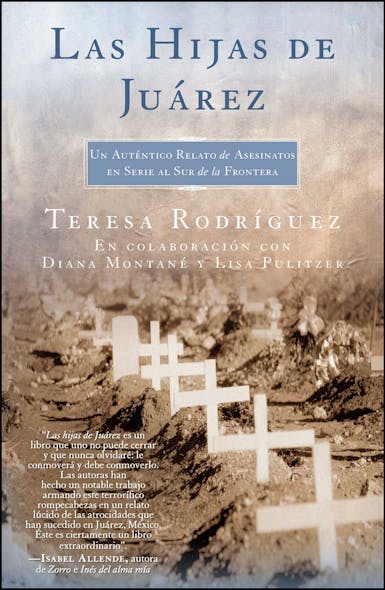 Las Hijas De Juarez (Daughters Of Juarez) : Un Auténtico Relato De Asesinatos En Serie Al Sur De La Frontera