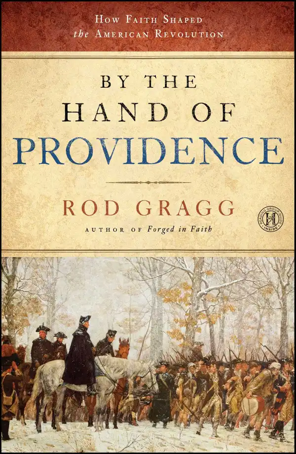 By the Hand of Providence : How Faith Shaped the American Revolution
