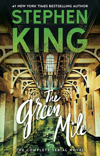 The Green Mile: The Complete Serial Novel - Stephen King