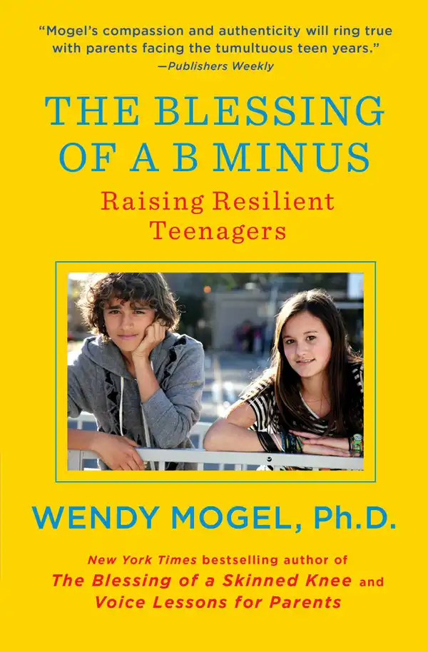 The Blessing of a B Minus : Using Jewish Teachings to Raise Resilient Teenagers
