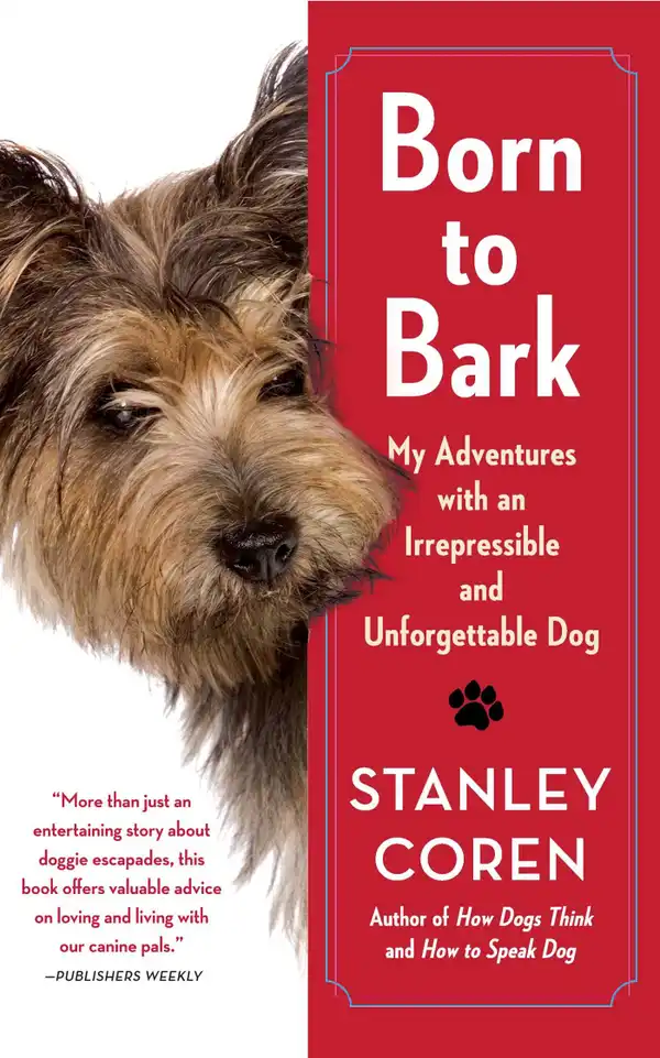 Born to Bark : My Adventures with an Irrepressible and Unforgettable Dog