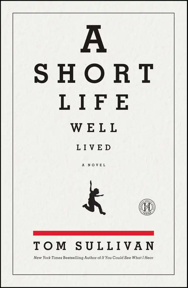 A Short Life Well Lived: A Novel