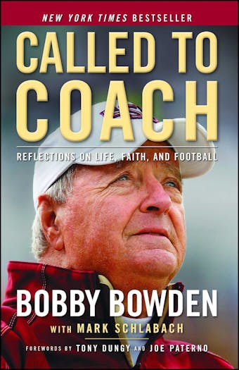 Called to Coach: Reflections on Life, Faith, and Football - Mark Schlabach, Bobby Bowden