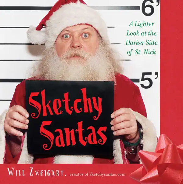 Sketchy Santas : A Lighter Look at the Darker Side of St. Nick