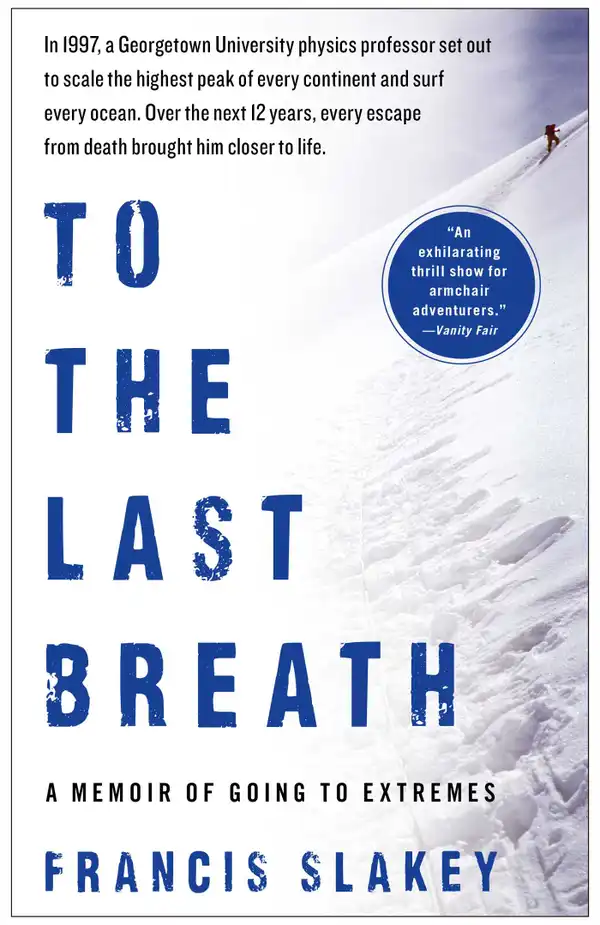 To the Last Breath : A Memoir of Going to Extremes