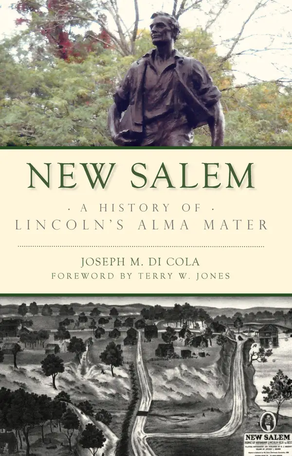 New Salem : A History of Lincoln's Alma Mater