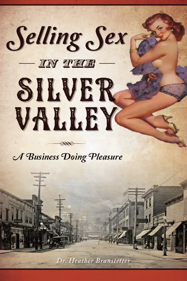 Selling Sex in the Silver Valley : A Business Doing Pleasure