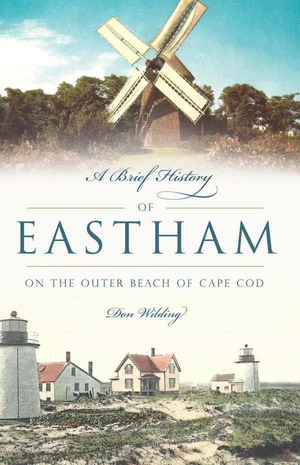 A Brief History of Eastham : On the Outer Beach of Cape Cod