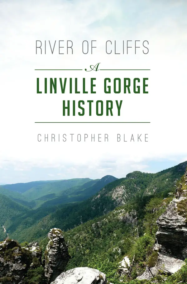 River of Cliffs : A Linville Gorge History