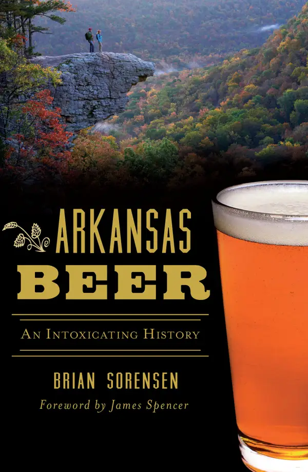 Arkansas Beer : An Intoxicating History