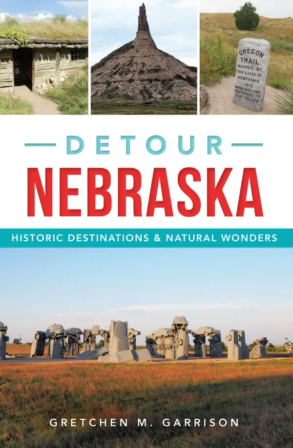 Detour Nebraska : Historic Destinations & Natural Wonders