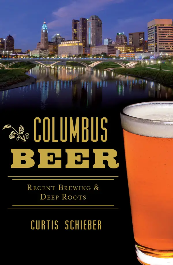 Columbus Beer : Recent Brewing & Deep Roots