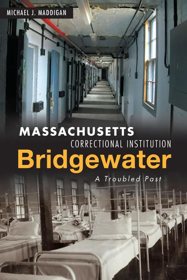 Massachusetts Correctional Institution-Bridgewater : A Troubled Past