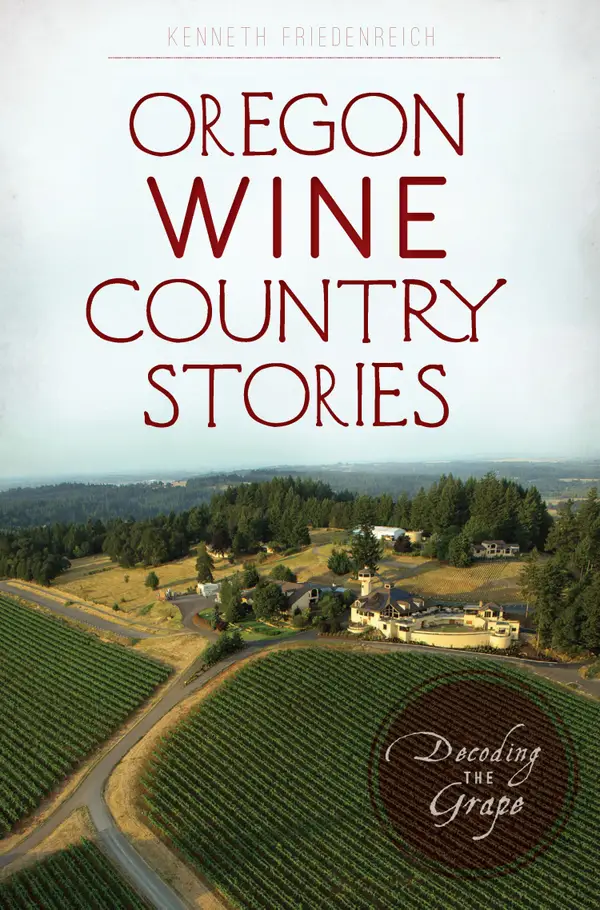 Oregon Wine Country Stories : Decoding the Grape