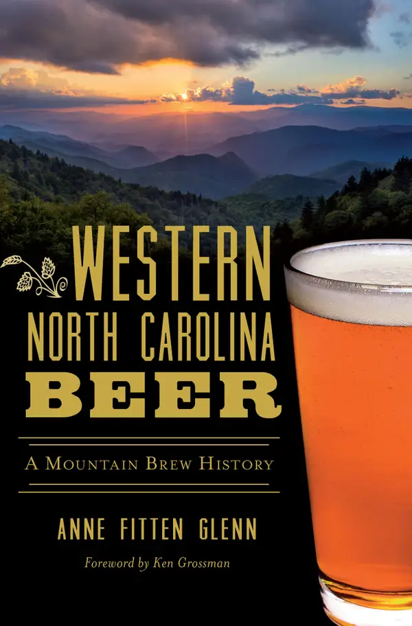 Western North Carolina Beer : A Mountain Brew History