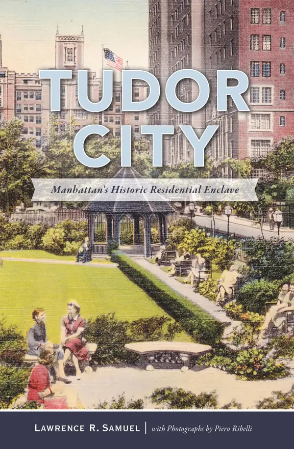 Tudor City : Manhattan's Historic Residential Enclave