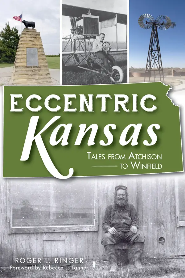 Eccentric Kansas : Tales from Atchison to Winfield