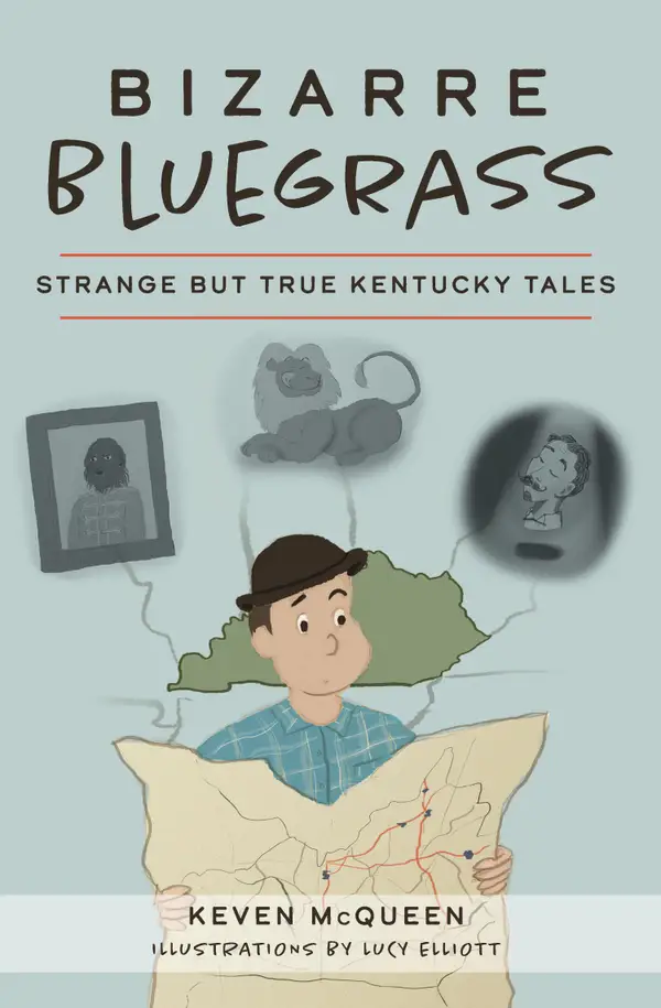 Bizarre Bluegrass : Strange but True Kentucky Tales