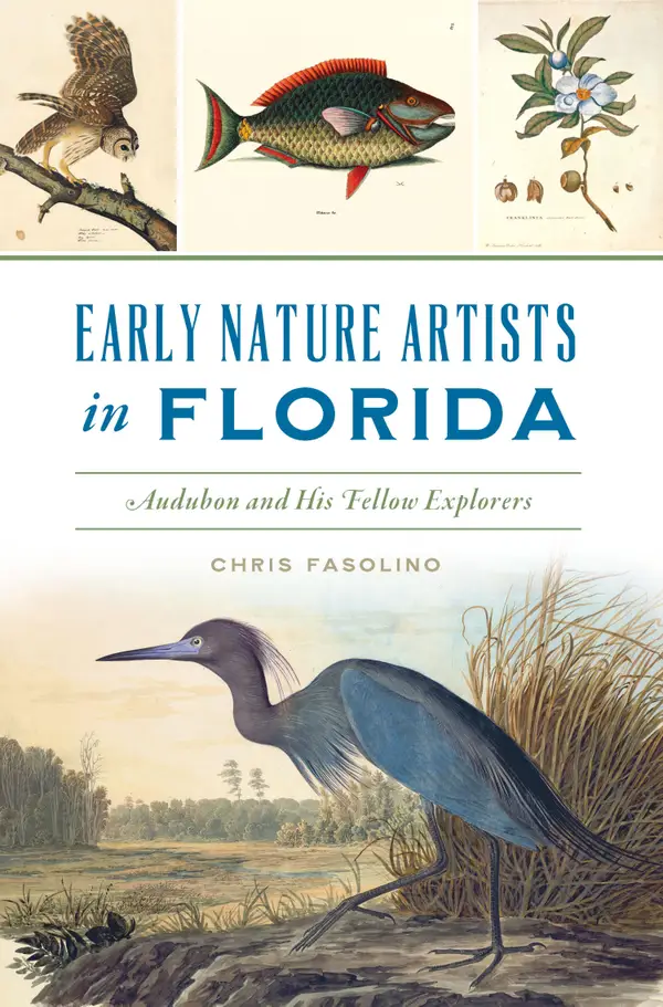 Early Nature Artists in Florida : Audubon and His Fellow Explorers