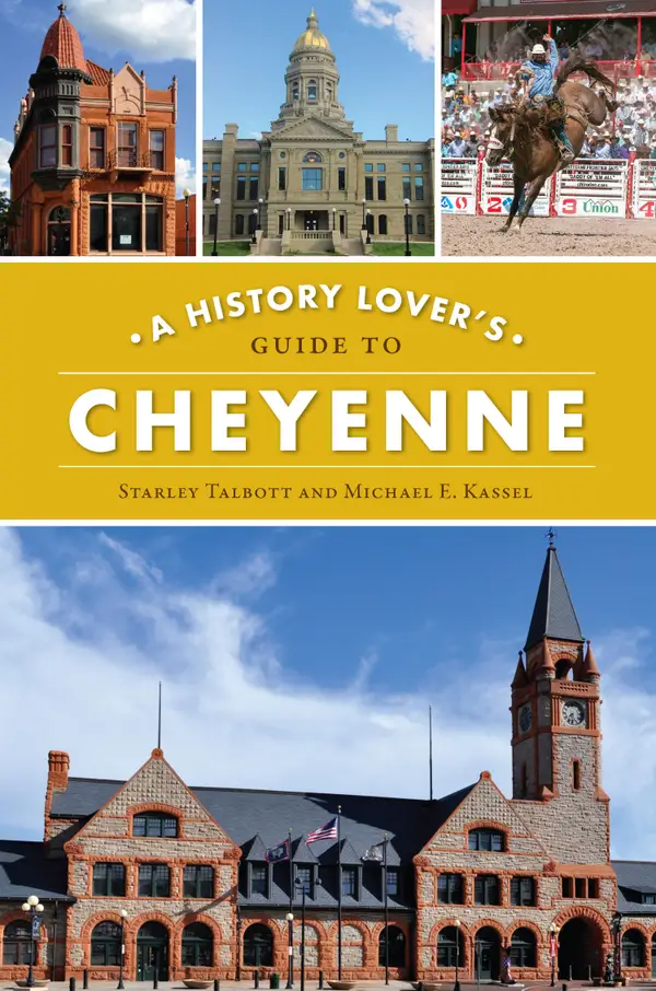 A History Lover's Guide to Cheyenne