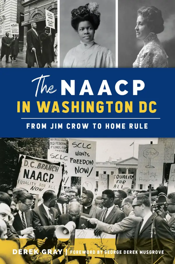 The NAACP in Washington, DC : From Jim Crow to Home Rule