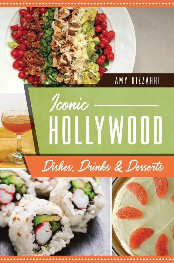 Iconic Hollywood Dishes, Drinks & Desserts