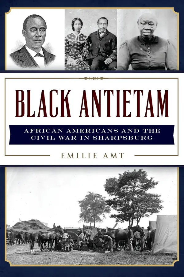 Black Antietam : African Americans and the Civil War in Sharpsburg