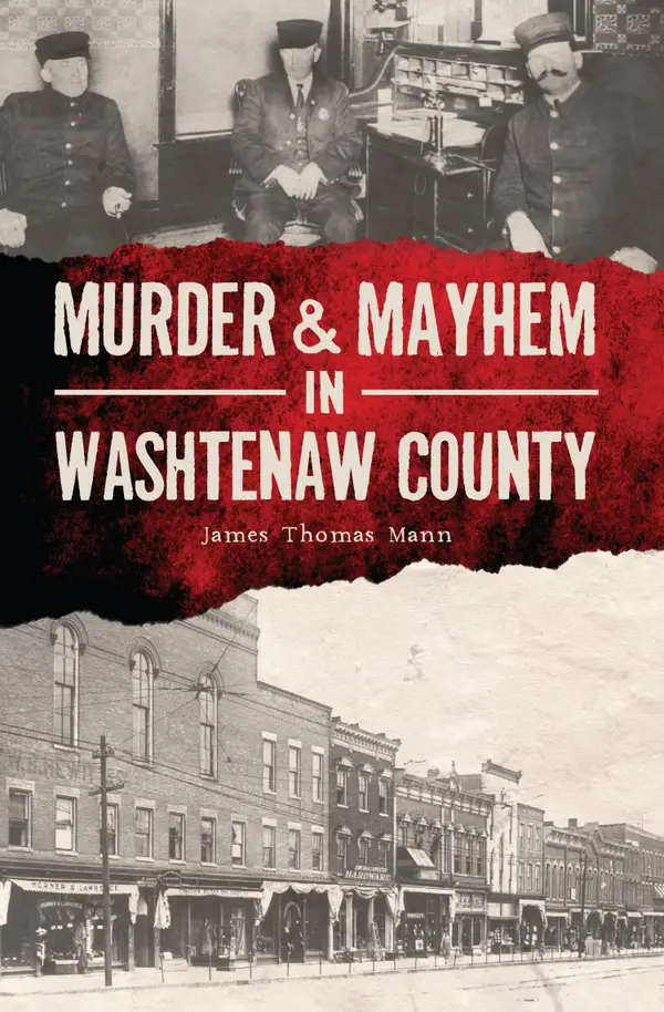 Murder & Mayhem in Washtenaw County