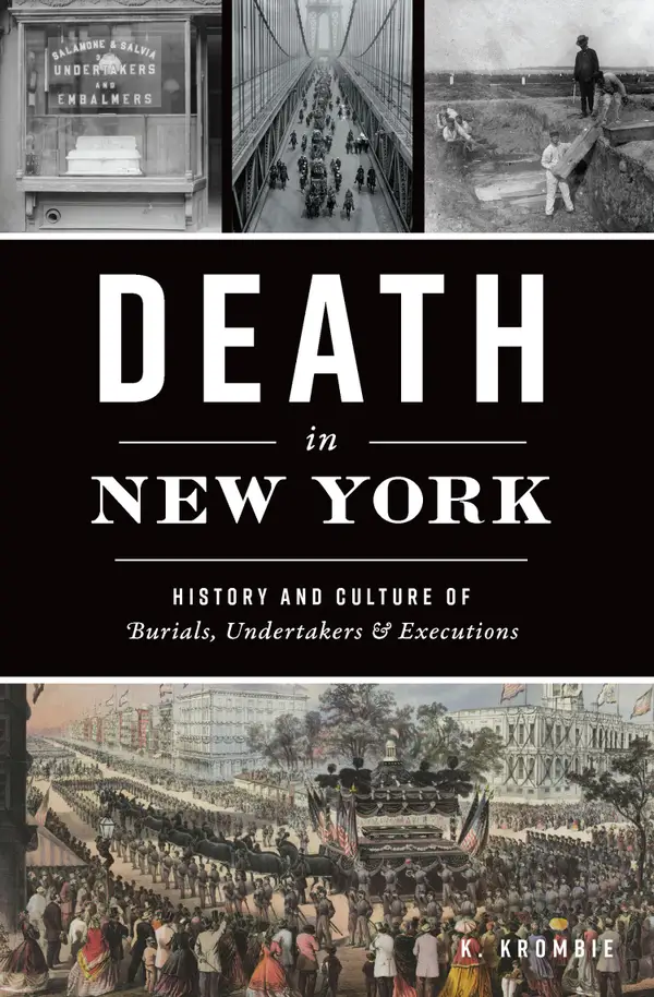 Death in New York : History and Culture of Burials, Undertakers & Executions