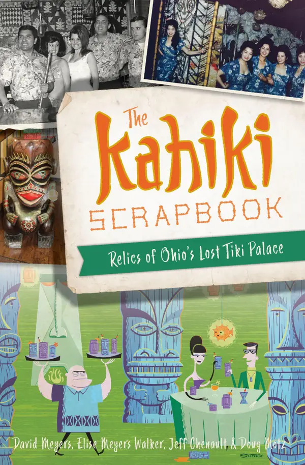 Kahiki Scrapbook, The : Relics of Ohio's Lost Tiki Palace