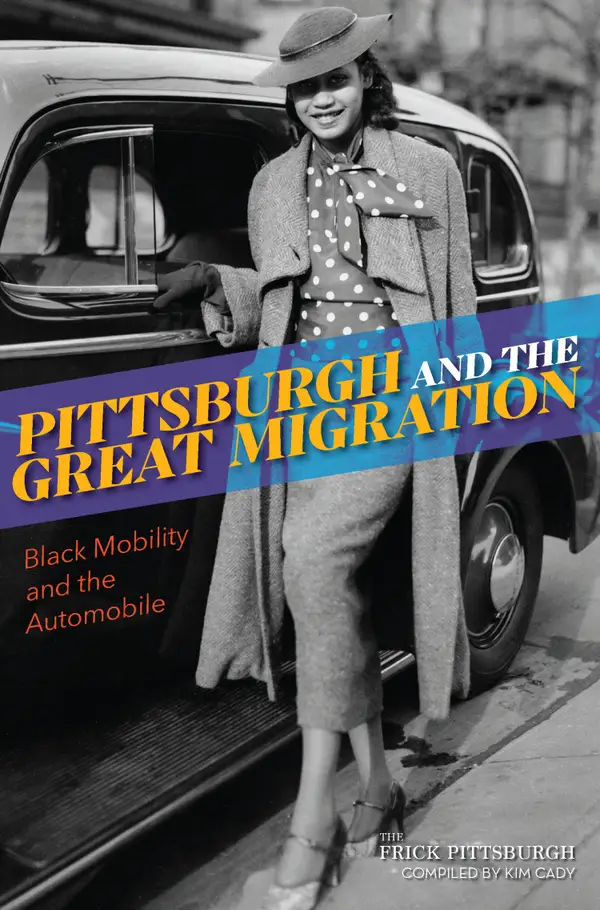 Pittsburgh and the Great Migration : Black Mobility and the Automobile