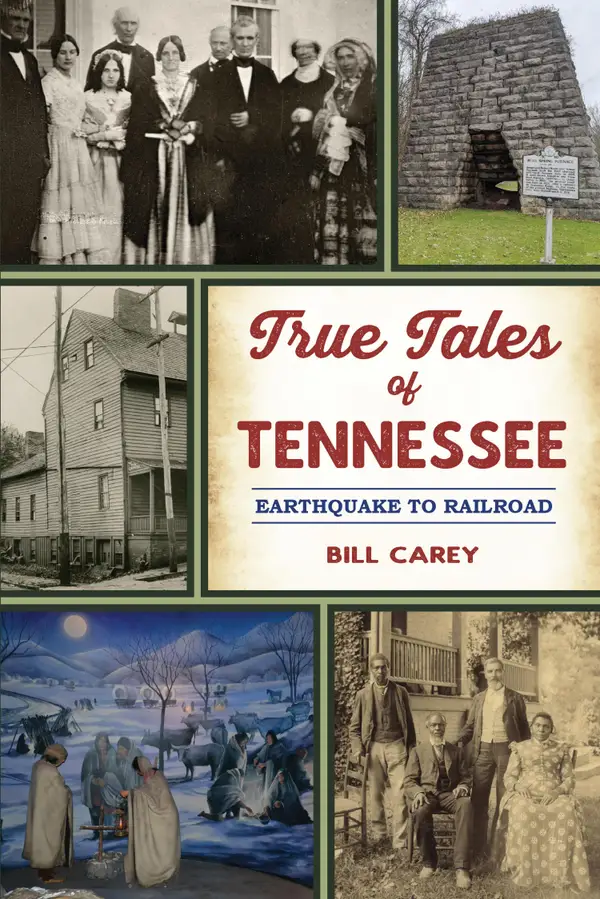 True Tales of Tennessee : Earthquake to Railroad