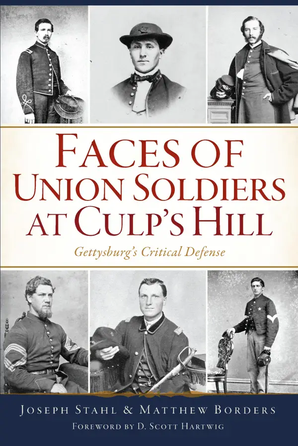 Faces of Union Soldiers at Culp's Hill : Gettysburg's Critical Defense
