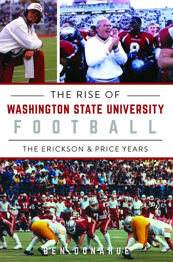 The Rise of Washington State University Football : The Erickson & Price Years